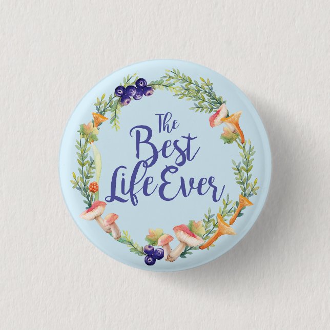 "The Best Life Ever" Autumn Badge 1 Inch Round Button (Front)