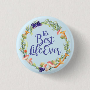 "The Best Life Ever" Autumn Badge 1 Inch Round Button