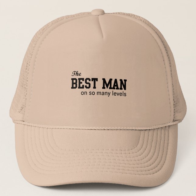 The Best Man On So Many Levels Trucker Hat (Front)