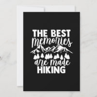The Best Memories Are Made Hiking