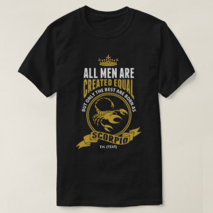 The Best Men are Born as Scorpio T-Shirt