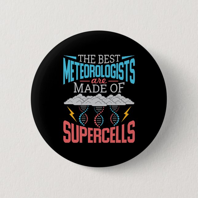 The Best Meteorologists Supercells Funny Weather 2 Inch Round Button (Front)