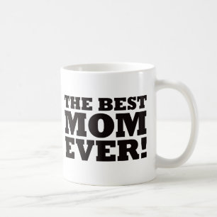 The Best Mom Ever Coffee Mug