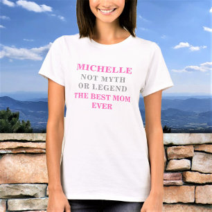The Best Mom Ever Custom Name Text Personalized T-Shirt