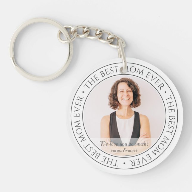 The Best Mom Ever Modern Classic Photo Keychain (Front)