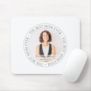 The Best Mom Ever Modern Classic Photo Mouse Pad