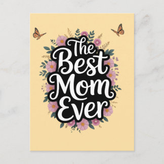 The Best Mom Ever - Mothers Day Celebration Postcard