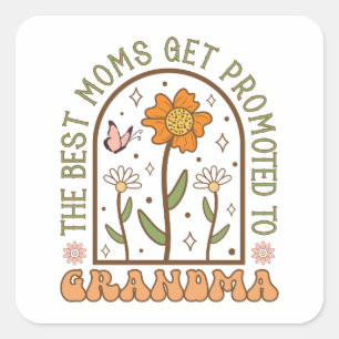 The Best Mom Gets Promoted To Grandma Square Sticker
