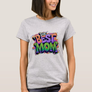 The best mom style graffiti T-Shirt