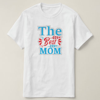 The Best Mom T-Shirt