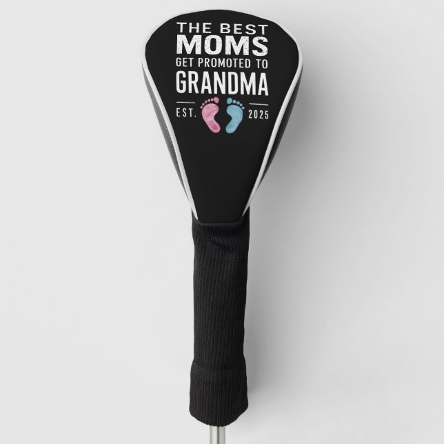 The Best Moms Get Promoted To Grandma Est 2025 Golf Head Cover (Front)