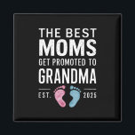 The Best Moms Get Promoted To Grandma Est 2025 Magnet<br><div class="desc">The Best Moms Get Promoted To Grandma Est 2025</div>