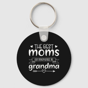 The Best Moms Get Promoted To Grandma Womens Mothe Keychain