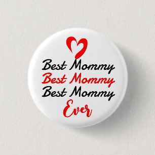 the best mother mommy mom ever  1 inch round button