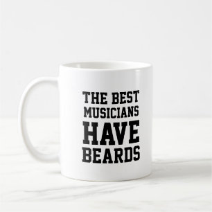 The Best Musicians Have Beards Coffee Mug