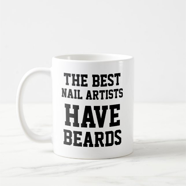 The Best Nail Artists Have Beards Coffee Mug (Left)
