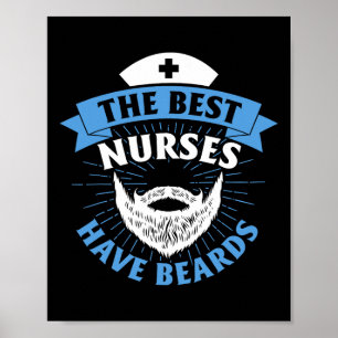 The Best Nurses Have Beards Funny Nurse  Poster
