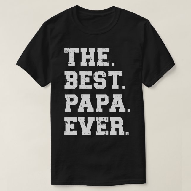 The best Papa ever T-Shirt (Design Front)