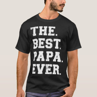 The best Papa ever T-Shirt