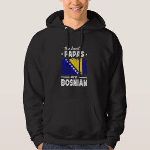 The Best Papas are Bosnian Father's Day Bosnia Fla Hoodie
