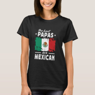 The Best Papas are Mexican Father's Day Mexico Fla T-Shirt