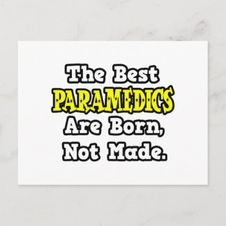 The Best Paramedics Are Born, Not Made Postcard