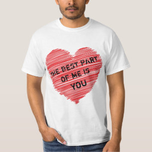 The best part of me romantic text in a red heart T-Shirt