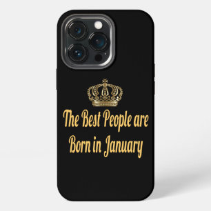 The Best People Are Born In January iPhone 13 Pro Case