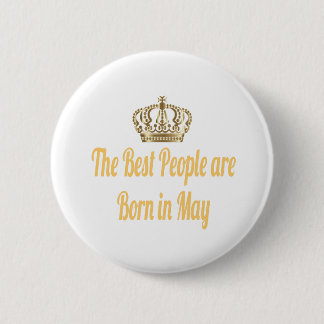 The Best People Are Born In May 2 Inch Round Button