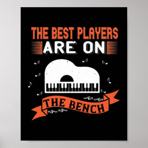The Best Players Are On The Bench Poster