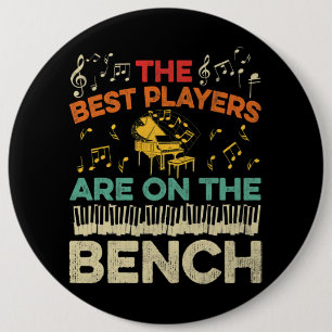The Best Players Are On The Bench Retro Pianist Pi 6 Inch Round Button