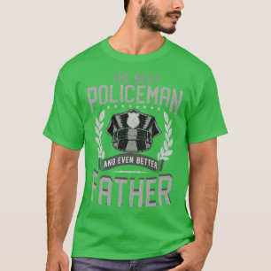 The Best Policeman And Even Better Father Law Enfo T-Shirt