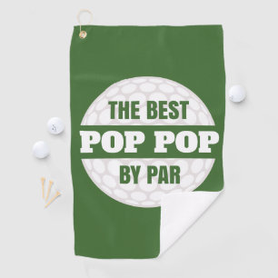 The Best Pop Pop by Par Golfers Funny Pun Golf Towel