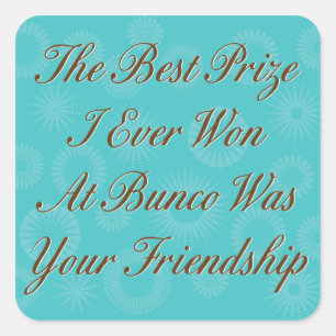 the best prize I ever won at Bunco Square Sticker