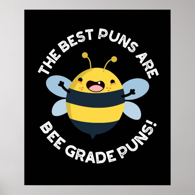 The Best Puns Are Bee Grade Puns Bug Pun Dark BG Poster (Front)