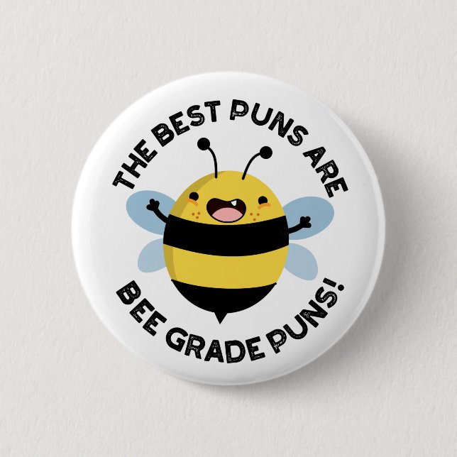 The Best Puns Are Bee Grade Puns Funny Bug Pun  2 Inch Round Button (Front)