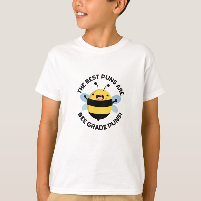 The Best Puns Are Bee Grade Puns Funny Bug Pun  T-Shirt (Front)