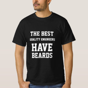 The Best Quality Engineer Have Beards T-Shirt