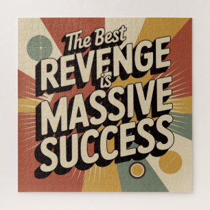 The Best Revenge Is Massive Success Jigsaw Puzzle