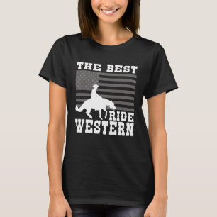 The Best ride Western Horse Reining Trail Rider  8 T-Shirt