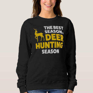 The Best Season Is Deer Hunting Season Forest Sweatshirt