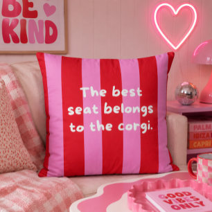 'The Best Seat Belongs To The Corgi.' Red & Pink  Throw Pillow