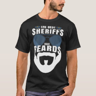 The Best Sheriffs Have Beards Police Officer Sher T-Shirt