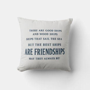 The Best Ships Are Friendships Quote Best Friend Throw Pillow