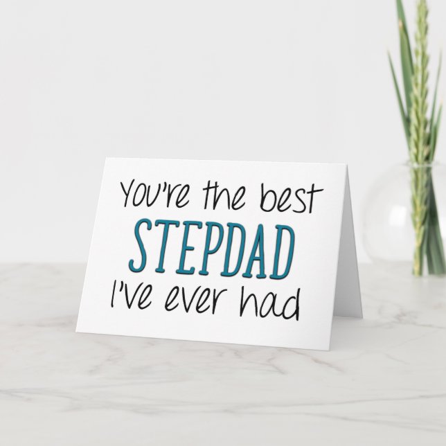 The Best Stepdad I've Ever Had, Funny Father's Day Card (Front)