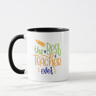 The Best Teacher Ever –Colourful Handwritten Desig Mug