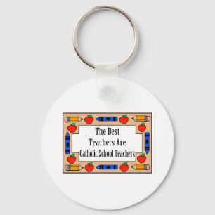 The Best Teachers Are Catholic School Teachers Keychain