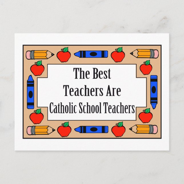 The Best Teachers Are Catholic School Teachers Postcard (Front)