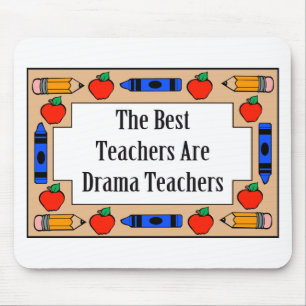 The Best Teachers Are Drama Teachers Mouse Pad