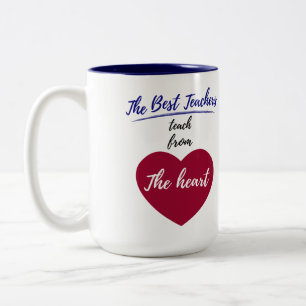 The Best teachers teach from the heart Two-Tone Co Coffee Mug
